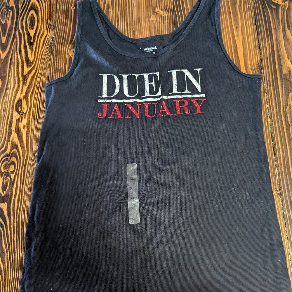 NWT Motherhood Maternity Due in January Tank